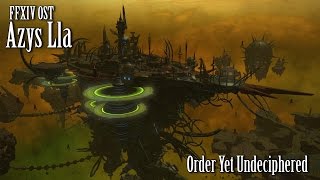 FFXIV OST Azys Lla Theme  Order Yet Undeciphered [upl. by Mufinella550]