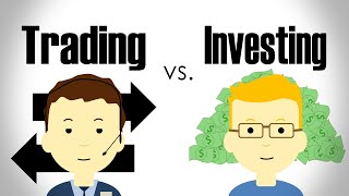 The Difference Between Trading and Investing [upl. by Eiblehs]