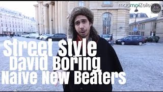 David Boring Naive New Beaters le Street Style [upl. by Dallon]