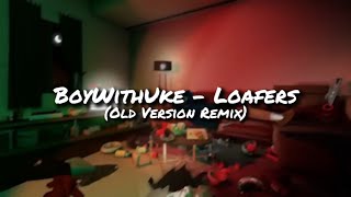 BoyWithUke  Loafers Old Version Remix Lyric Video [upl. by Cuthbert]