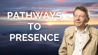 Pathways to Presence with Eckhart Tolle [upl. by Anu477]