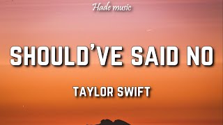 Taylor Swift  Shouldve Said No Lyrics [upl. by Nairim276]