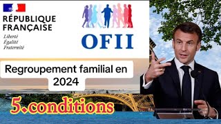 🌏 Comment faire le regroupement familial en France 🇨🇵 2024 5 conditions [upl. by Tymon]