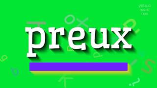 HOW TO SAY PREUX [upl. by Roskes659]