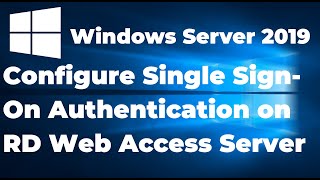 50 Configure Single Sign On Authentication in RD Web Access [upl. by Saerdna12]