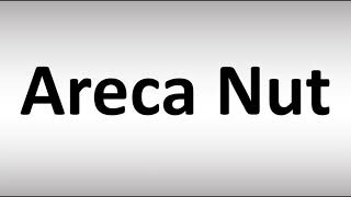 How to Pronounce Areca Nut [upl. by Kalila]