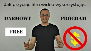 Jak przyciąć film wideo wykorzystując prosty darmowy program  2017 [upl. by Rosati432]