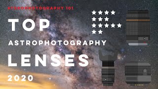 Astrophotography 101  Lens Guide and Recommendation updated for 2021 [upl. by Atiuqin]