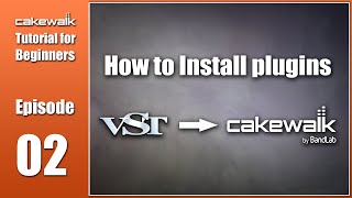 Cakewalk Tutorial E02 • How to install VST Plugins in Cakewalk [upl. by Morlee]