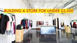 How I Built a Clothing Store in a WEEK  For Under 2500  Modern Builds [upl. by Haron155]