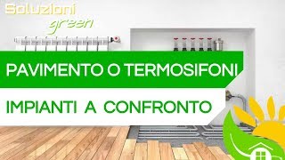 Meglio limpianto a PAVIMENTO o a TERMOSIFONI Cosa conviene [upl. by Gone767]