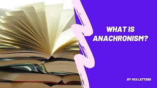 What is Anachronism Definition and Examples of Anachronism [upl. by Ahsiekat]