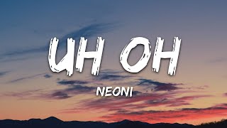 Neoni  UH OH Lyrics [upl. by Jolie]