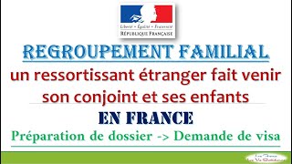 Regroupement familial  les résidents étrangers en France  Préparation de dossier à demande de visa [upl. by Marlin499]