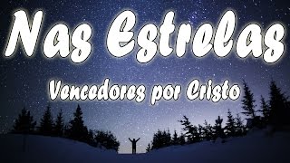 NAS ESTRELAS  Vencedores por Cristo  Letra 1973 [upl. by Caron]