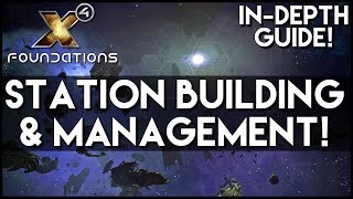 X4 FOUNDATIONS GUIDE  STATION BUILDING AND MANAGEMENT  Tips Guides Gameplay [upl. by Nebra]