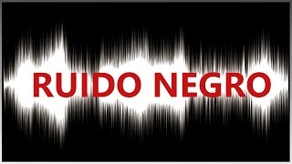 ¿qué es el RUIDO NEGRO [upl. by Alial]