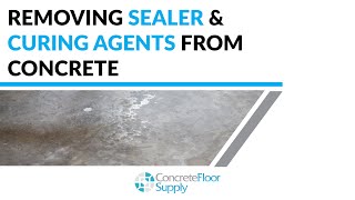 Removing Sealer and Curing Agents From Concrete [upl. by Eiroc]