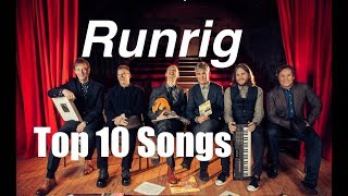 Top 10 Runrig Songs Part 5 of Top 50 Runrig Songs [upl. by Pegasus346]