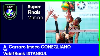 A Carraro Imoco CONEGLIANO vs VakifBank ISTANBUL  CEV Champions League Volley 2021 W Super Finals [upl. by Esila605]