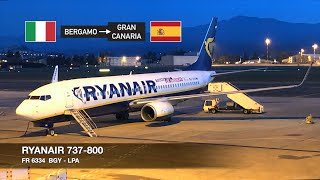 TRIP REPORT  Ryanair B737800  Milan Bergamo BGY ✈ Gran Canaria LPA [upl. by Debora]