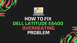 How To Fix Dell Latitude E6400 Overheating Issue [upl. by Marcile]