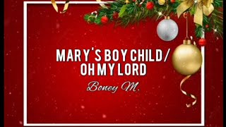 Boney M  Marys Boy ChildOh My Lord Lyrics [upl. by Adnik523]