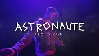 AnOm x Vayn  Astronaute clip [upl. by Humberto]