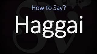 How to Pronounce Haggai CORRECTLY [upl. by Yeldud]