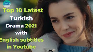 Top 10 Latest Turkish Series With English Subtitles in Youtube released in 2021 [upl. by Onairot]