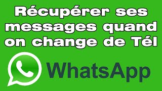 Comment récupérer ses conversations WhatsApp quand on change de téléphone [upl. by Florin195]