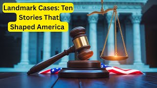 Landmark Cases Ten Stories That Shaped America LandmarkCases SupremeCourtHistory LegalDrama [upl. by Wit]