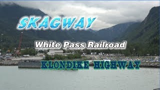 Skagway Alaska and White Pass Railroad in 4K 2D [upl. by Dombrowski]