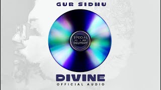 DIVINE Official Audio Gur Sidhu  Nawaab  Punjabi Song 2023 [upl. by Lunna998]