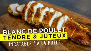 CUIRE UN BLANC DE POULET bien tendre et juteux inratable [upl. by Roderick]