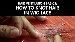 Hair Ventilation Basics How to Knot Hair in Wig Lace [upl. by Aniraad606]