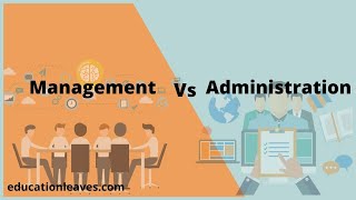 Management vs Administration  Difference between management and administration [upl. by Aileno]