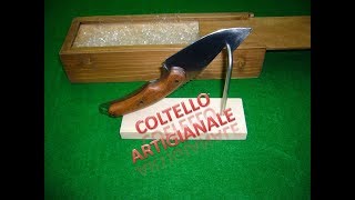 COME FARE UN COLTELLO ARTIGIANALE [upl. by Arretnahs702]