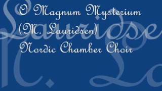 Nordic Chamber Choir  O Magnum Mysterium M Lauridsen [upl. by Peppard157]