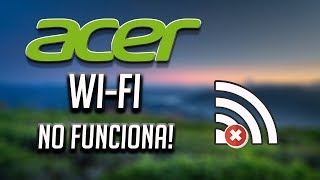 Solucion WiFi Acer No Funciona 2025 [upl. by Schonfield]