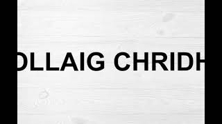 How To Pronounce Nollaig Chridheil [upl. by Dorrahs846]