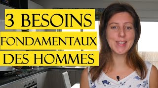 3 besoins des HOMMES que vous ne connaissez certainement pas comprendre les besoins dun homme [upl. by Chadd]