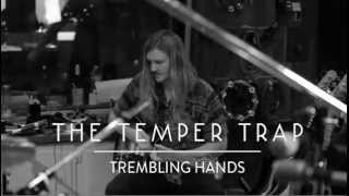 The Temper Trap  Trembling Hands Studio session [upl. by Alliuqal10]