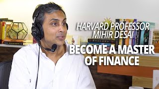 Become a Master of Finance with Harvard Professor Mihir Desai with Lewis Howes [upl. by Enigroeg]