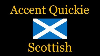 Accent Quickie  Scottish [upl. by Eahsal]