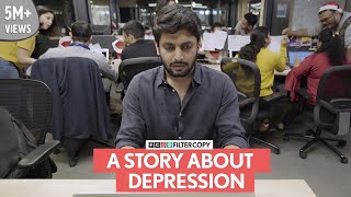 FilterCopy  A Story About Depression [upl. by Retsim]