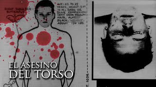 EL ASESINO DEL TORSO  DOCUMENTAL [upl. by Canon822]