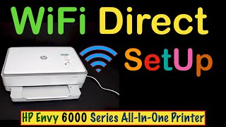 HP Envy 6000 WiFi Direct SetUp review [upl. by Amuwkuhc]