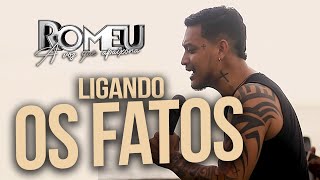 Romeu  Ligando Os Fatos Clip Oficial EpSofrênciaDeVerão [upl. by Nata814]