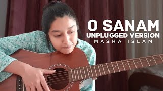 O Sanam Unplugged Version  Masha Islam  Lucky Ali  Sunoh [upl. by Rem47]